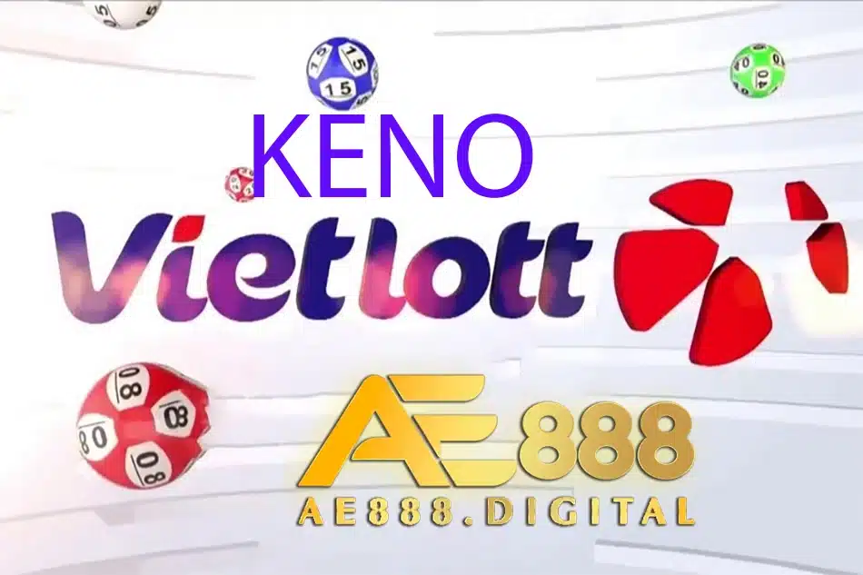 các Cách chơi Keno Vietlott và những điều cần biết ae888