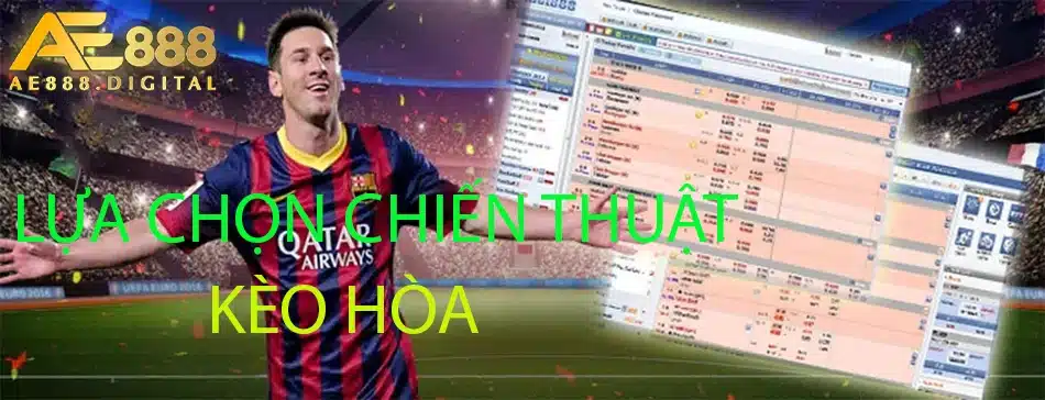 những lựa chọn chiến thuật kèo hòa hiệu quả tại ae888