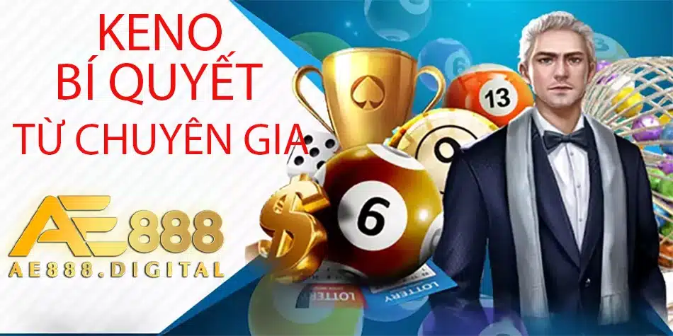 ae888 những bí quyết chơi keno đến từ chuyên gia