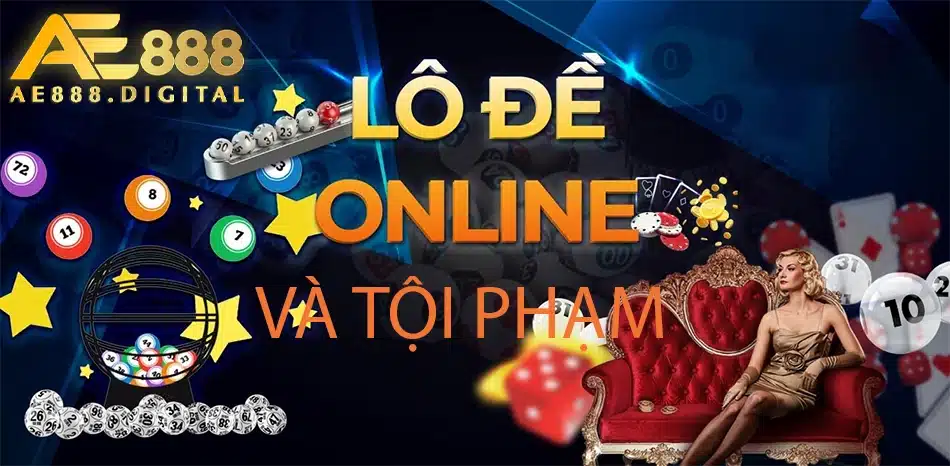 người chơi lô đề online và tội phạm ae888