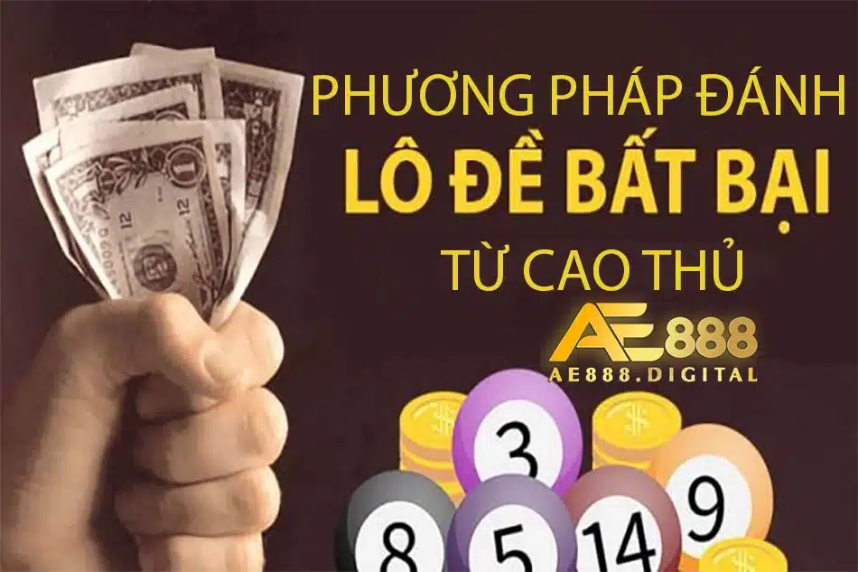 các Phương pháp đánh lô đề bất bại từ cao thủ ae88